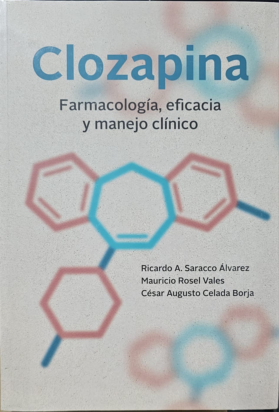 Clozapina. Farmacología, eficacia y manejo clínico