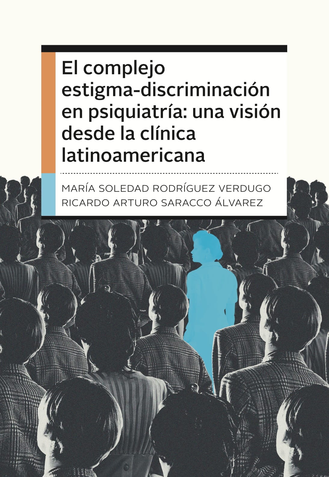 El complejo estigma-discriminación en Psiquiatría: una visión desde la clínica latinoamericana